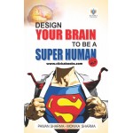 Design Your Brain To Be A Super Human