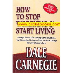 How to Stop Worrying & Start Living