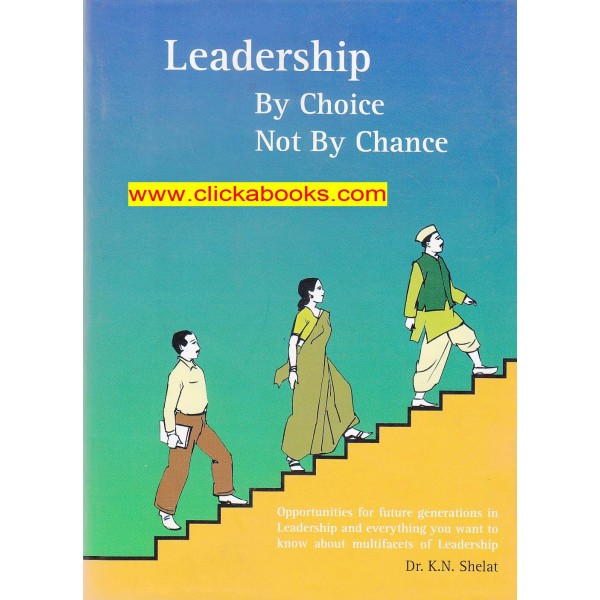 Leadership By Choice Not By Chance